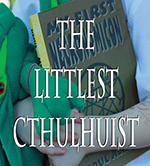 The Littlest Cthulhuist<